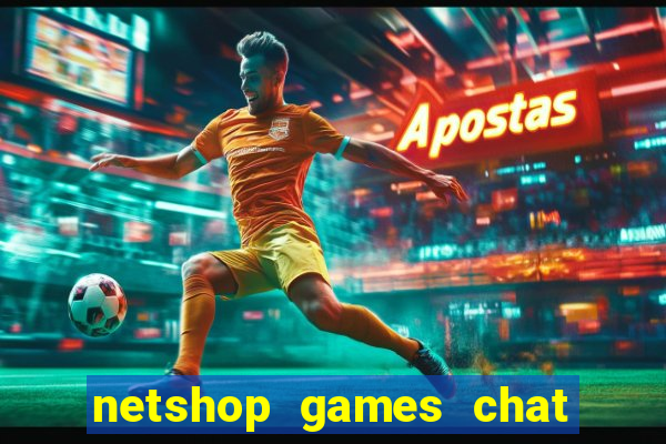 netshop games chat ao vivo